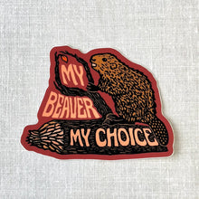My Beaver My Choice Sticker - Matte Vinyl