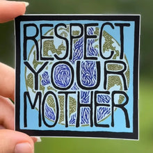 Respect Your Mother Sticker - Matte Vinyl Environmental