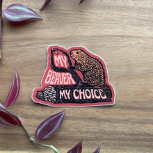 My Beaver My Choice Sticker - Matte Vinyl