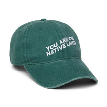 'You Are On Native Land' Cap - Dark Green