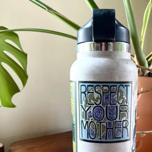 Respect Your Mother Sticker - Matte Vinyl Environmental