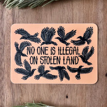 No One Is Illegal On Stolen Land Sticker-| Matte Vinyl